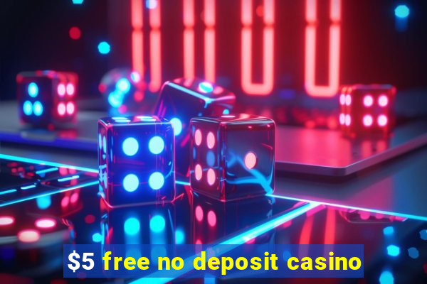 $5 free no deposit casino