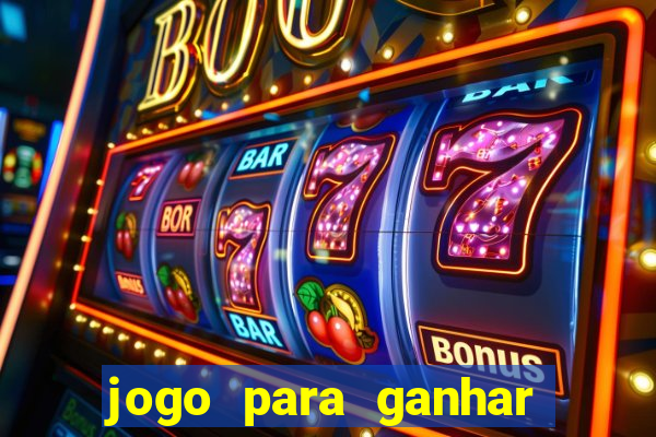 jogo para ganhar dinheiro de verdade sem depositar