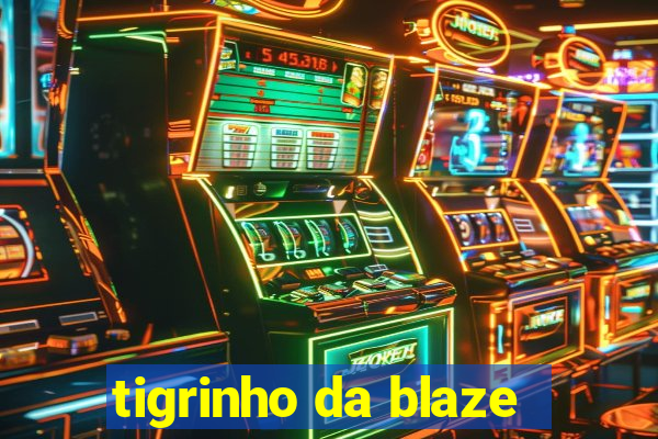 tigrinho da blaze