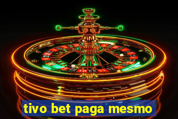 tivo bet paga mesmo