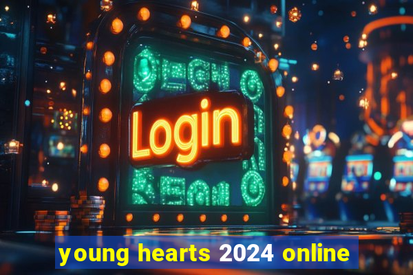 young hearts 2024 online