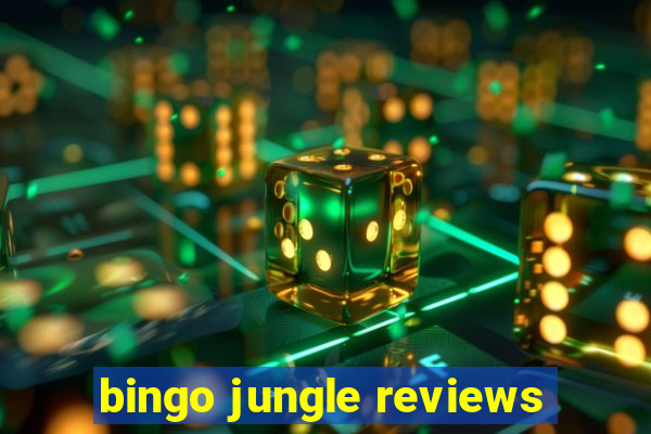 bingo jungle reviews