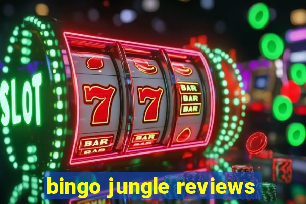 bingo jungle reviews