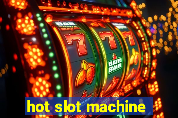 hot slot machine