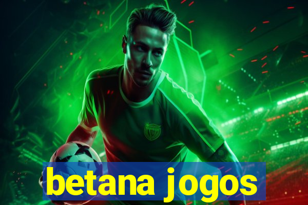 betana jogos