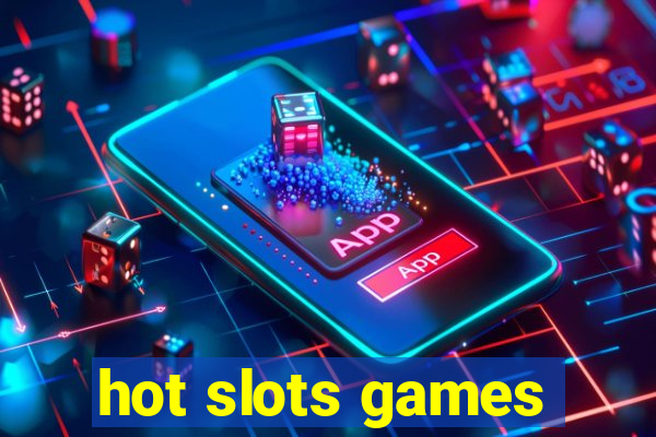 hot slots games