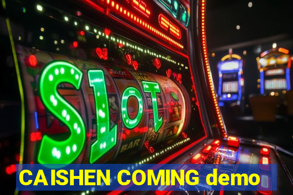 CAISHEN COMING demo