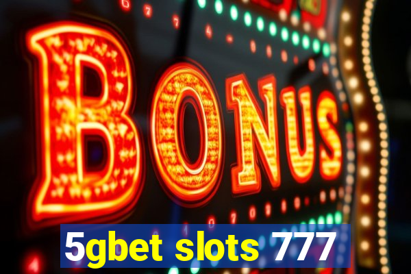 5gbet slots 777