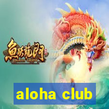 aloha club