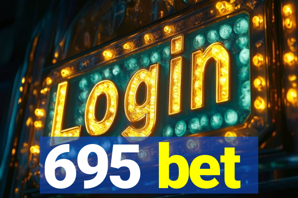 695 bet