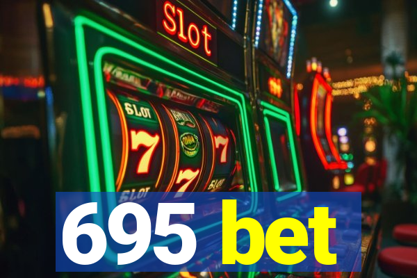 695 bet