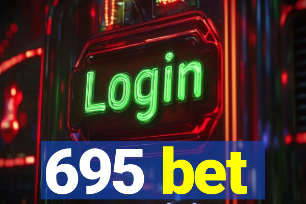 695 bet