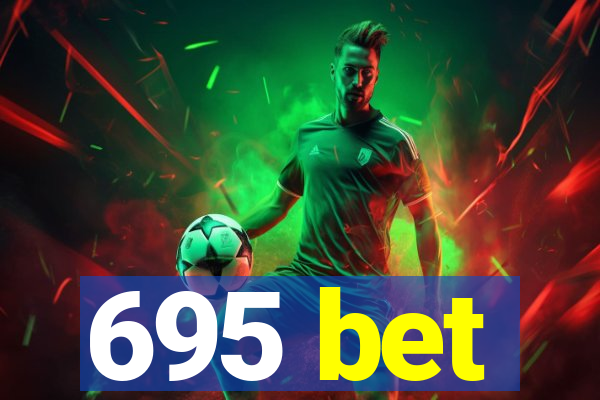 695 bet