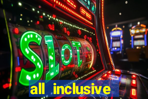 all inclusive resort casino