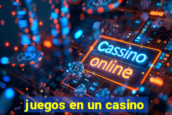 juegos en un casino