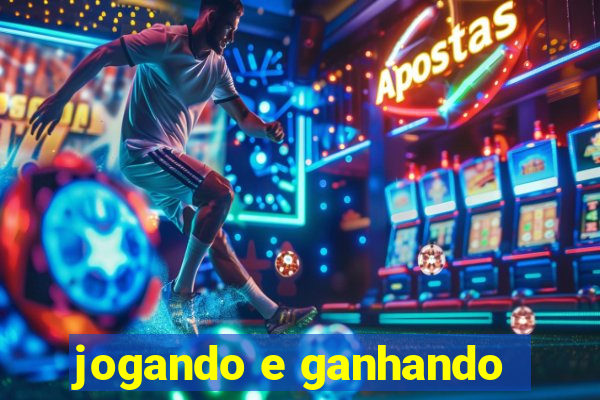 jogando e ganhando