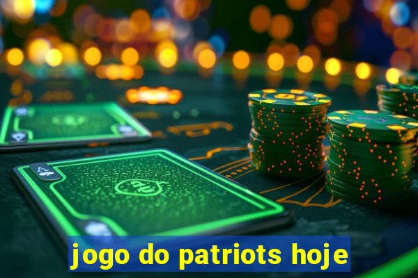 jogo do patriots hoje