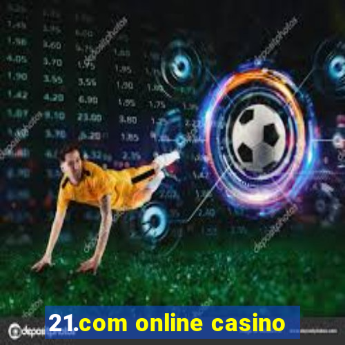 21.com online casino