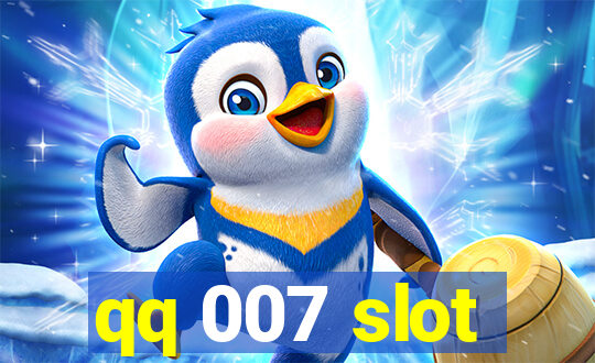 qq 007 slot