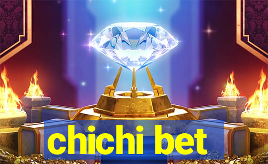 chichi bet