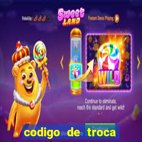 codigo de troca real casino