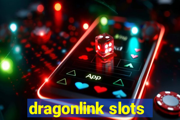 dragonlink slots