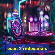 espn 2 redecanais