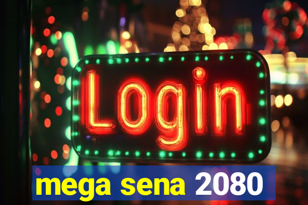 mega sena 2080