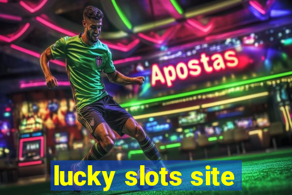 lucky slots site