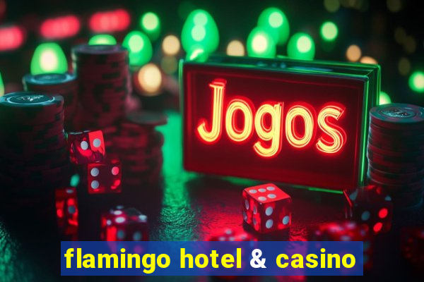 flamingo hotel & casino