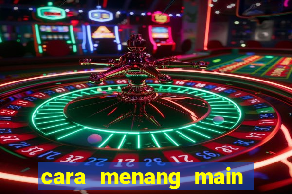 cara menang main slot pragmatic