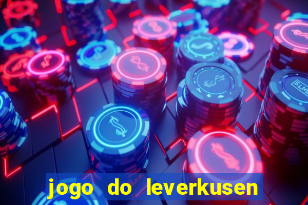 jogo do leverkusen ao vivo