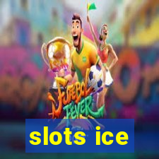 slots ice