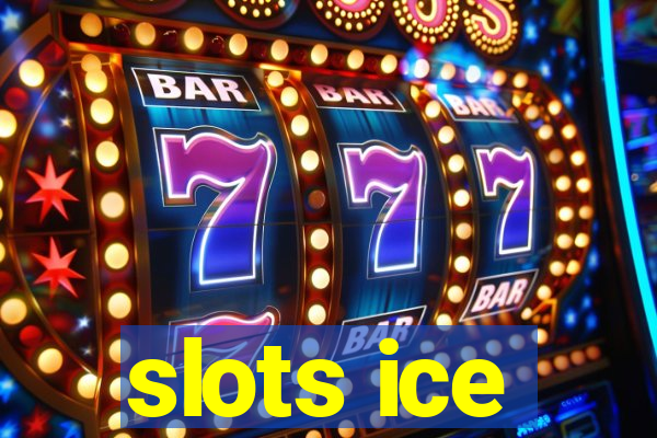 slots ice