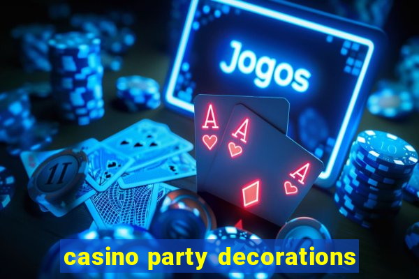 casino party decorations