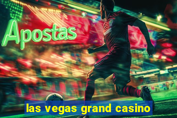 las vegas grand casino