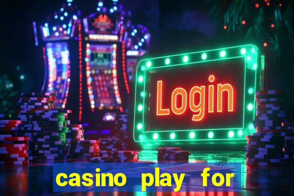 casino play for real money