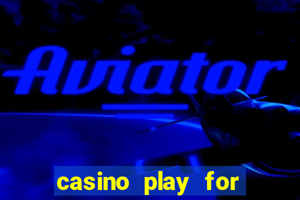 casino play for real money