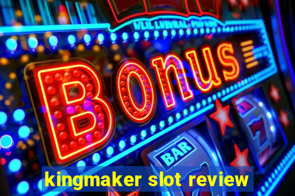 kingmaker slot review