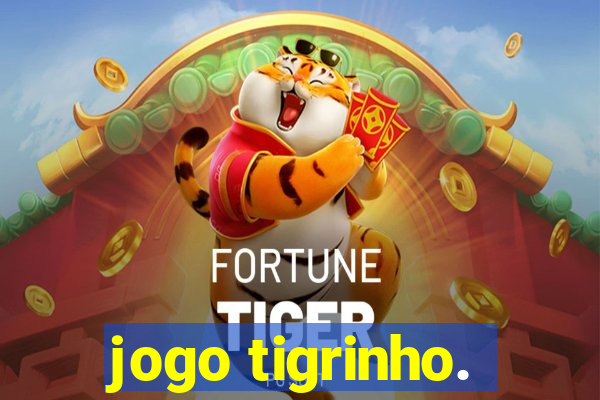 jogo tigrinho.