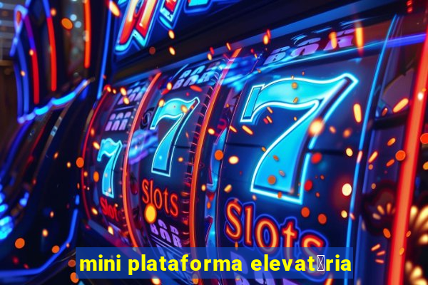 mini plataforma elevat贸ria