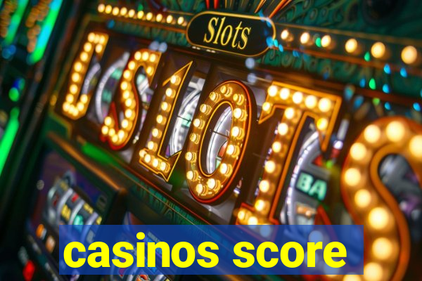 casinos score