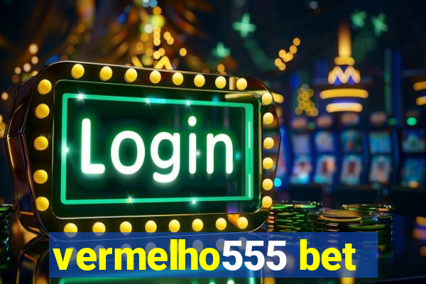 vermelho555 bet