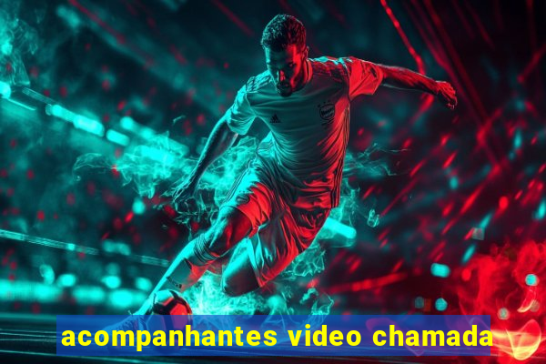 acompanhantes video chamada