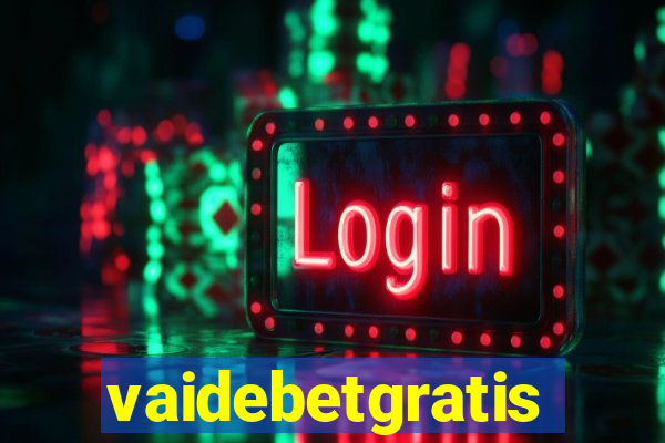 vaidebetgratis