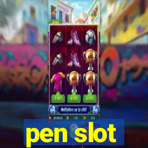 pen slot