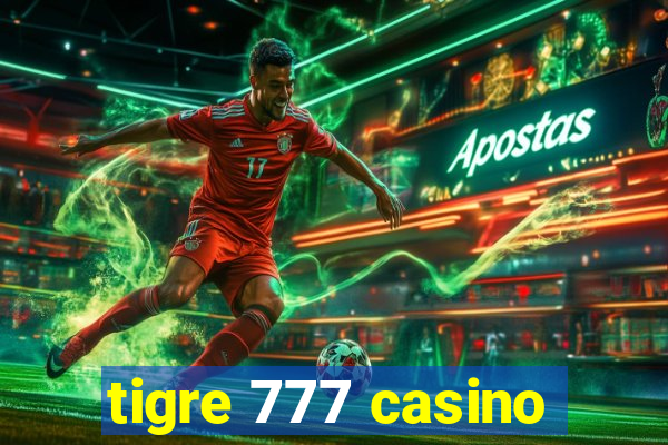 tigre 777 casino