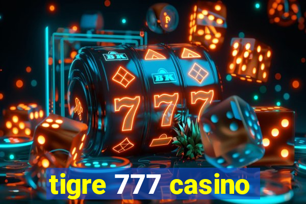 tigre 777 casino