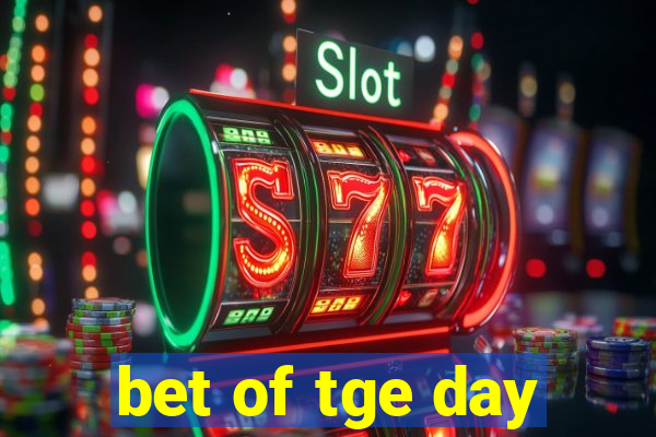 bet of tge day