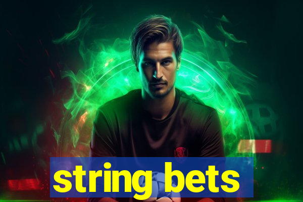 string bets